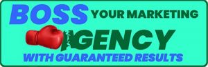 Boss your marketing agency